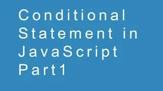 Conditional Statement in JavaScript Part1