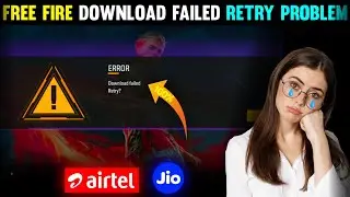 Download Failed Retry Free Fire | Free Fire Not Opening Today | Download Failed Retry Free Fire Max