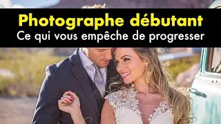 Comment progresser en photo