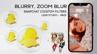 Create Soft Blurry Snapchat Filter Free | Blur Lens Tutorial Lens Studio |How Make Zoom Blur  Filter