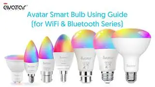 How to use Avatar Smart Bulb - for WiFi and Bluetooth series