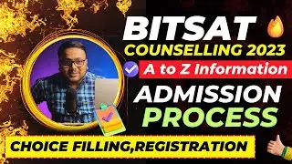 BITSAT Counselling Process 2023 🥳 | Step by Step 🔥 | BITSAT Choice Filling|BITSAT Counselling 2023