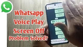 how to fix whatsapp voice play screen off | whatsapp audio play screen off problem solved | 2024