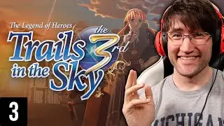 The Legend of Heroes: Trails in the Sky the 3rd Blind Playthrough || Part 3: Going Back to Grancel!!
