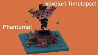 Phantump - Voxelart Timelapse!