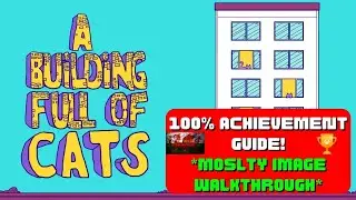 A Building Full Of Cats - 100% Achievement Guide! *Mostly Image Walkthrough*