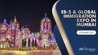 EB-5 & Global Immigration Expo in Mumbai. September 2023