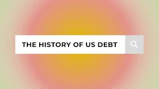 The History of US Debt: From Revolution to Resilience - America's Fiscal Journey