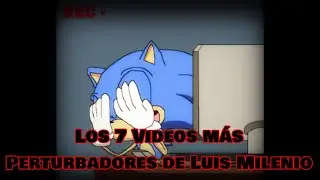 Los 7 videos más perturbadores de Luis Milenio