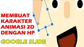 MEMBUAT KARAKTER ANIMASI 2D DI ANDROID DENGAN GOOGLE SLIDE
