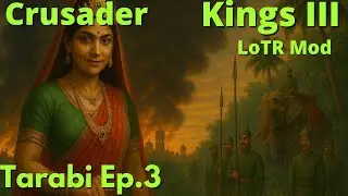 Aiming for an Empire! CK3 Modded - LotR  Tarabi of Isra Ep.3