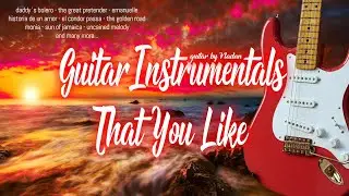 Guitar Instrumentals That You Like 50`s 60`s 70`s 80`s - Guitar by Vladan