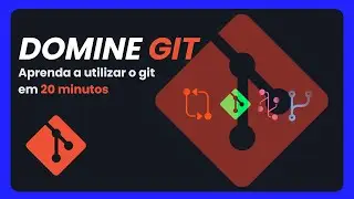 DOMINANDO O GIT NA PRÁTICA EM 20 MINUOS
