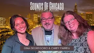 Carey Anne Farrell And Gina DeGregorio On Sounds Of Chicago