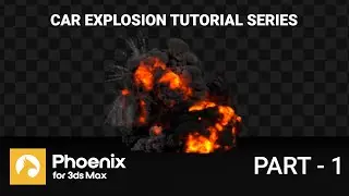 Car Explosion | Phoenix FD and tyFlow Tutorial Series |  PART - 1