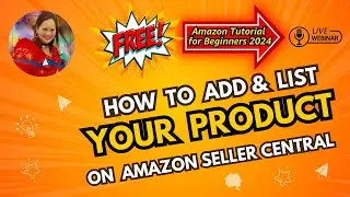 How To Add & List Your Product On Amazon Seller Central | LIVE | AMAZON TUTORIAL FOR BEGINNERS 2024