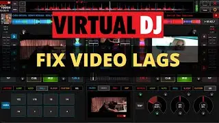 VirtualDJ 2023: FIX VIDEO LAGS