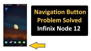 Infinix Mobiles | Button  not Showing |  Note 12 Navigation Button Problem Solve | How to Update ?