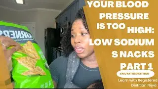 Your Blood Pressure is Too High: Low Sodium Snacks Part 1