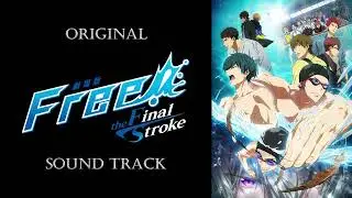 「Free! the Final Stroke」OST/Original Sound Track