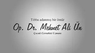 Çocuk Cerrahisi Uzmanı Op. Dr. Mehmet Ali ÜN'ün Hayatından Kesitler