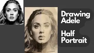 Drawing Half a Portrait of Adele