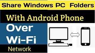 How to Share Windows PC Folder with Android phone over Wi-Fi Network