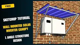Solar Inverter Wall Mounted Canopy Design in SketchUp Free  L Angle & Trapezoidal Sheet BOQ