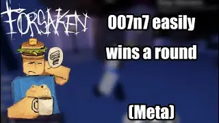 007n7 EASILY wins a round! (Forsaken)
