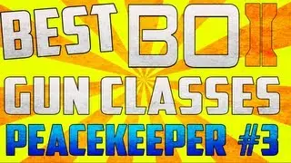 Black Ops 2 "PEACEKEEPER" Best Custom Class #3 - Class Set-up Guide (Call Of Duty BO2 Best Classes)
