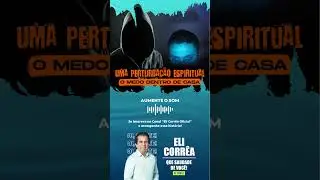 Uma perturbação espiritual: o medo dentro de casa | Eli Corrêa Oficial | #shorts