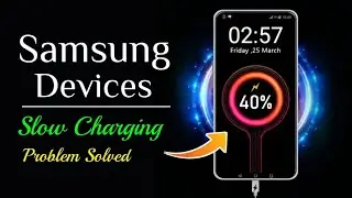 Samsung Phones Slow Charging Problem Solved 101%