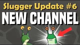 Slugger Update #6