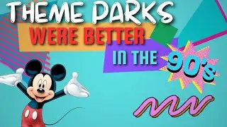 Theme Parks and Entertainment Were Better in the 90s