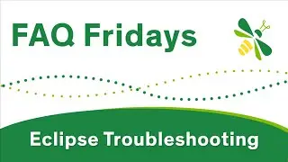 FAQ Fridays - Eclipse Troubleshooting
