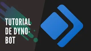 Tutoriales Bots - Dyno bot