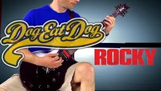 GUITAR COVER  Dog Eat Dog - Rocky
