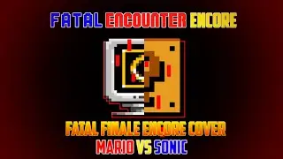 Fatal Encounter ENCORE | Fatal Finale Encore Cover (MAIN SECTION ONLY) - Mario vs Sonic