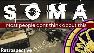A brief Retrospective and Psychological view of The Game SOMA