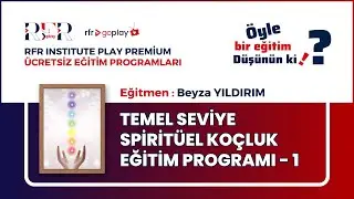 Temel Seviye Spiritüel Koçluk Eğitim Programı - 1