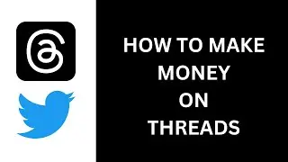 Threads | How to quickly grow followers and start making money on threads