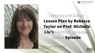 Literature & Culture Lesson Plan: Prof. Michelle Liu's 