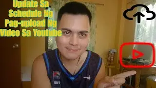 Update Sa Schedule Ng Pag-upload Ng Video Sa Youtube