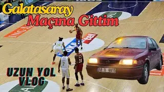 GALATASARAY MAÇINA GİTTİM | OPEL VECTRA UZUN YOL VLOG | SELÇUK GEZİLECEK YERLER!