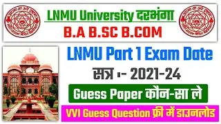 LNMU Part 1 Exam Date 2021-24 / LNMU Part 1 Exam Date / LNMU BA Part 1 Exam 2022 