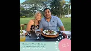 Choosing where to go in your Relationship & Life with Donna & Caleb Lesa