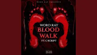 Blood Walk (feat. C Script)