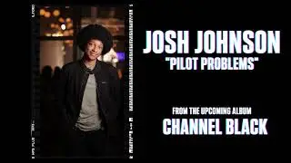 Pilot Problems | Josh Johnson