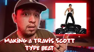 Making A Travis Scott Type Beat 2021