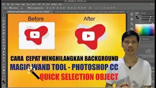 Photoshop CC: Quick Selection Object│Cara Cepat Menghilangkan Background Gambar Dengan Photoshop CC
